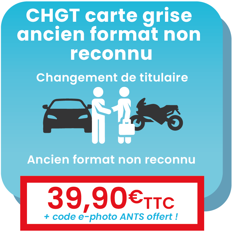 Changement de titulaire avec carte grise ancien format FNI non reconnu SIV