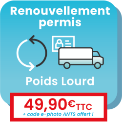 Renouvellement de votre permis de conduire des catégories du groupe lourd (C1, C, C1E, CE, D1, D, D1E, DE)