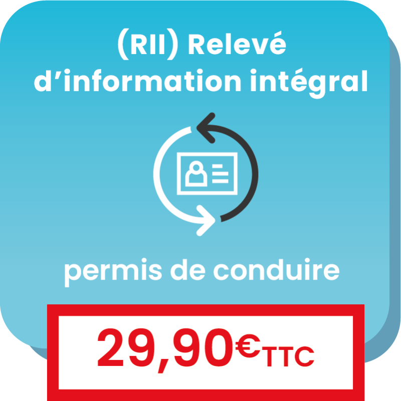 Relevé d'Information Intégral permis de conduire (RII)
