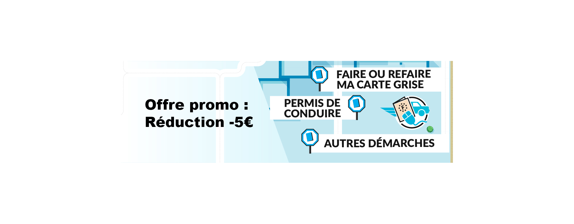 Offre Promo CGM : Réduction de 5.00€ sur tous nos services Carte Grise Marseille pour les clients domiciliés